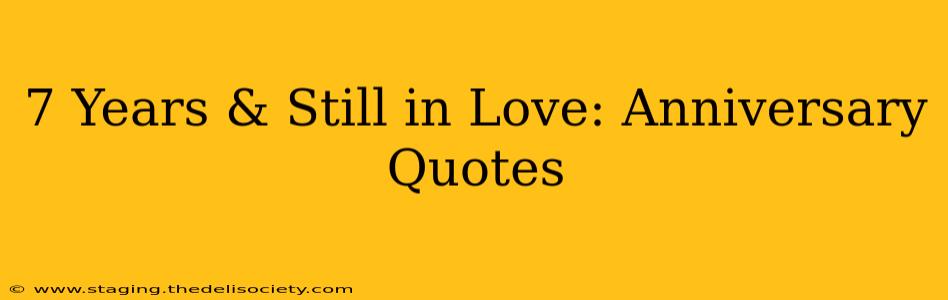 7 Years & Still in Love: Anniversary Quotes