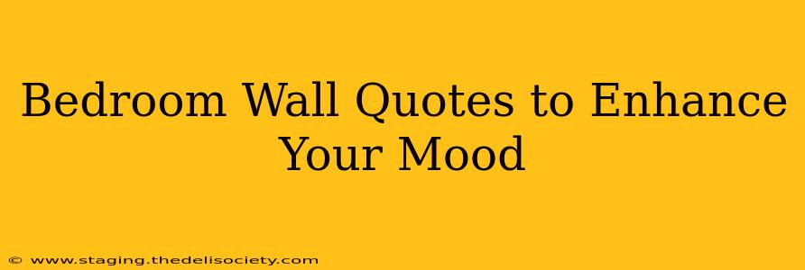 Bedroom Wall Quotes to Enhance Your Mood