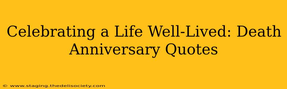 Celebrating a Life Well-Lived: Death Anniversary Quotes