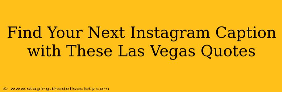Find Your Next Instagram Caption with These Las Vegas Quotes