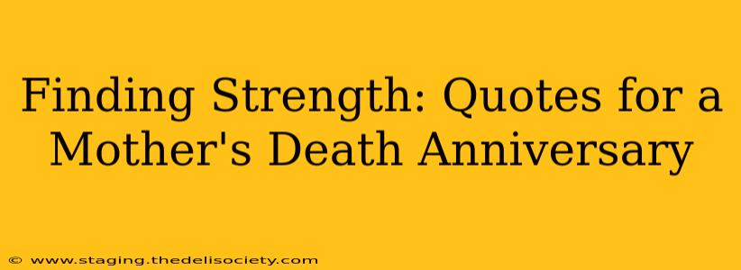 Finding Strength: Quotes for a Mother's Death Anniversary