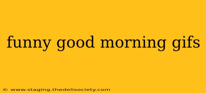 funny good morning gifs