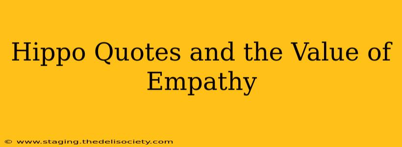 Hippo Quotes and the Value of Empathy