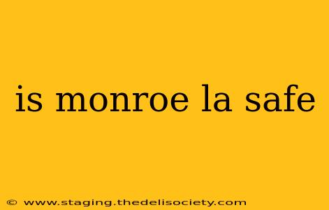 is monroe la safe