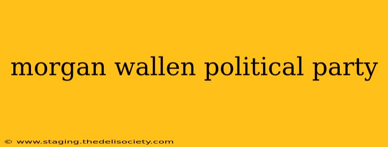 morgan wallen political party