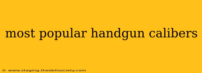 most popular handgun calibers