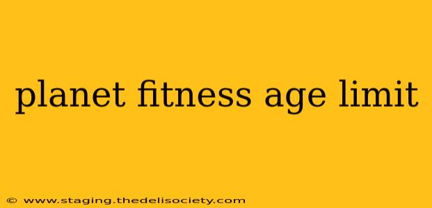 planet fitness age limit