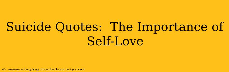 Suicide Quotes:  The Importance of Self-Love