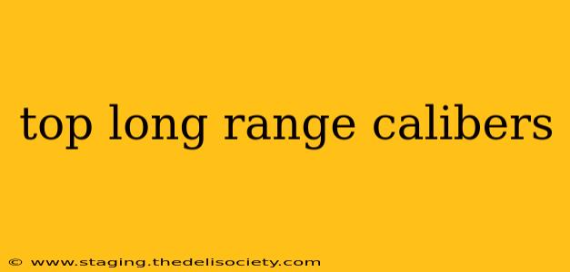 top long range calibers